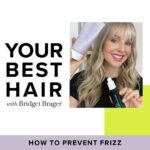 Your Best Hair with Bridget Brager - How to Prevent Frizz - Bridget holding Rodan + Fields Defrizz+ Oil Treatment and Define+ Curl Cream